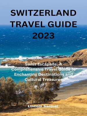 cover image of SWITZERLAND TRAVEL GUIDE 2023